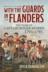 With the Guards in Flanders - Captain Roger Morris (ISBN: 9781911628156)