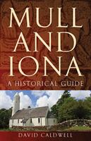 Mull and Iona: A Historical Guide (ISBN: 9781780275253)