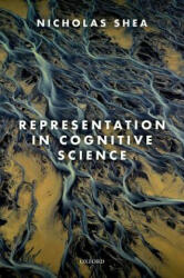 Representation in Cognitive Science - Nicholas Shea (ISBN: 9780198812883)