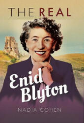 Real Enid Blyton - Nadia Cohen (ISBN: 9781526722034)