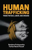 Human Trafficking: Trade for Sex Labor and Organs (ISBN: 9781509521319)