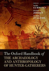 Oxford Handbook of the Archaeology and Anthropology of Hunter-Gatherers - Vicki Cummings (ISBN: 9780198831044)