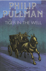 Tiger in the Well - Philip Pullman (ISBN: 9781407191072)