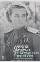 Unwomanly Face of War - Svetlana Alexievich (ISBN: 9780141983530)