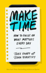 Make Time - Jake Knapp, John Zeratsky (ISBN: 9780593079584)
