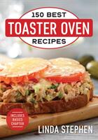 150 Best Toaster Oven Recipes (ISBN: 9780778806165)