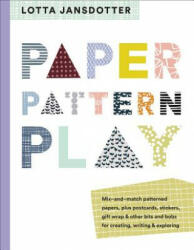 Lotta Jansdotter Paper, Pattern, Play - Lotta Jansdotter, Jenny Hallengren (ISBN: 9781419728914)