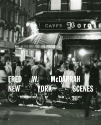 Fred W. McDarrah: New York Scenes - Sean Wilentz (ISBN: 9781419728976)