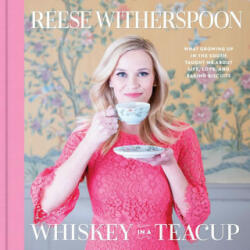 Whiskey in a Teacup - Reese Witherspoon (ISBN: 9781471166228)