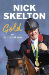 Nick Skelton - Gold - Nick Skelton (ISBN: 9781474607346)
