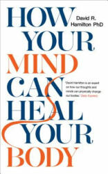 How Your Mind Can Heal Your Body (ISBN: 9781788171496)
