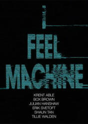 I Feel Machine - Julian Hanshaw, Krent Able (ISBN: 9781910593554)