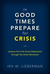 In Good Times Prepare for Crisis: From the Great Depression to the Great Recession: Sovereign Debt Crises and Their Resolution (ISBN: 9780815735342)