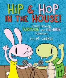 Hip & Hop In The House! : A Free-flowing Tortoise and the Hare collection - Jef Czeka (ISBN: 9781368022132)