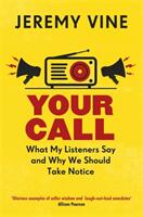 Your Call: What My Listeners Say and Why We Should Take Note (ISBN: 9781474604932)
