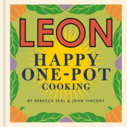 Happy Leons: LEON Happy One-pot Cooking - Rebecca Seal, John Vincent (ISBN: 9781840917727)