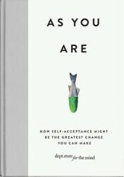 As You Are - A guide to letting go of comparison and seeing the good stuff inside (ISBN: 9781912023677)