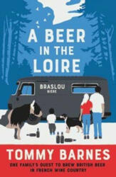 Beer in the Loire - Tommy Barnes (ISBN: 9781999811747)