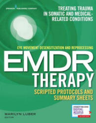 Eye Movement Desensitization and Reprocessing EMDR Therapy Scripted Protocols and Summary Sheets - Marilyn Luber (ISBN: 9780826194213)