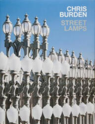 Chris Burden: Streetlamps (ISBN: 9780847862696)