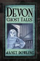 Devon Ghost Tales (ISBN: 9780750985451)