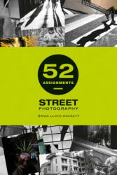 52 Assignments: Street Photography - BRIAN LLOYD-DUCKETT (ISBN: 9781781453520)
