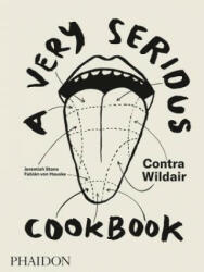 Very Serious Cookbook: Contra Wildair - Jeremiah Stone, Fabian von Hauske (ISBN: 9780714876023)