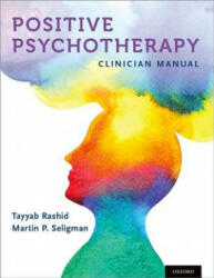Positive Psychotherapy - Tayyab Rashid, Martin P. Seligman (ISBN: 9780195325386)
