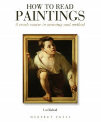 How to Read Paintings - Liz Rideal (ISBN: 9781912217830)