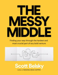 Messy Middle - Scott Belsky (ISBN: 9780241310175)