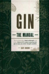 Gin The Manual - Dave Broom (ISBN: 9781784725839)