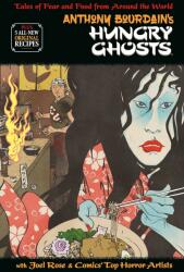 Anthony Bourdain's Hungry Ghosts - Anthony Bourdain (ISBN: 9781506706696)