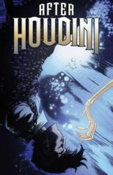 After Houdini, Volume 1 - Jeremy Holt (ISBN: 9781608878550)
