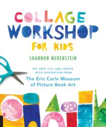 Collage Workshop for Kids - Shannon Merenstein (ISBN: 9781631595202)