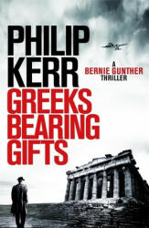 Greeks Bearing Gifts - Bernie Gunther Thriller 13 (ISBN: 9781784296551)