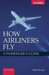 How Airliners Fly: A Passenger's Guide - Third Edition (ISBN: 9781785004858)