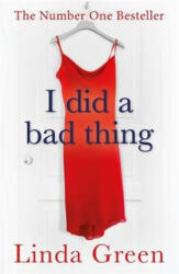 I Did a Bad Thing - Linda Green (ISBN: 9781786487087)