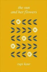 Sun and Her Flowers - Rupi Kaur (ISBN: 9781471177910)