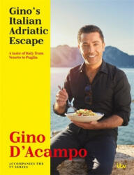 Gino's Italian Adriatic Escape: A Taste of Italy from Veneto to Puglia (ISBN: 9781473690196)