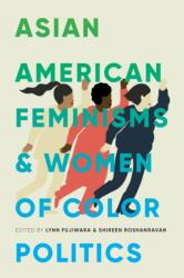 Asian American Feminisms and Women of Color Politics (ISBN: 9780295744353)