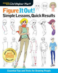 Figure It Out! Simple Lessons Quick Results: Essential Tips and Tricks for Drawing People (ISBN: 9781640210240)