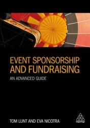 Event Sponsorship and Fundraising: An Advanced Guide (ISBN: 9780749480929)