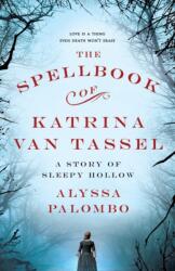 Spellbook of Katrina Van Tassel (ISBN: 9781250127617)