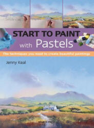 Start to Paint with Pastels - Jenny Keal (ISBN: 9781782216216)