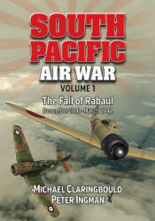 South Pacific Air War Volume 1 - Michael Claringbould, Peter Ingman (ISBN: 9780994588944)