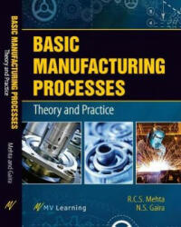 Basic Manufacturing Processes: Theory and Practice (ISBN: 9789387925618)
