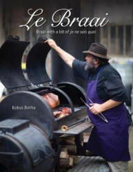 Le Braai - Kobus Botha (ISBN: 9781432309176)
