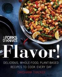 Forks Over Knives: Flavor! - Brian Wendel, Darshana Thacker (ISBN: 9780062652768)