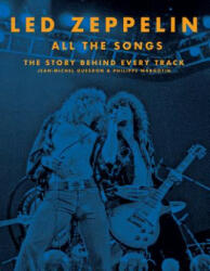 Led Zeppelin All the Songs - Jean-Michel Guesdon, Philippe Margotin (ISBN: 9780316448673)