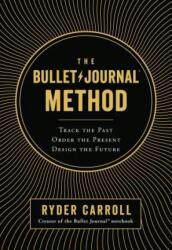 Bullet Journal Method - Ryder Carroll (ISBN: 9780525533337)